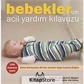 BEBEKLER İÇİN ACIL YARDIM KILAVUZU - LAWRENCE E. SHAPIRO; RICHARD JABLOW; JULIA HOLMES