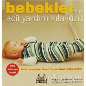 BEBEKLER İÇİN ACIL YARDIM KILAVUZU - LAWRENCE E. SHAPIRO; RICHARD JABLOW; JULIA HOLMES