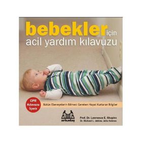 BEBEKLER İÇİN ACIL YARDIM KILAVUZU - LAWRENCE E. SHAPIRO; RICHARD JABLOW; JULIA HOLMES