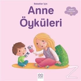 Bebekler İçin Anne Öyküleri - Ghislaine Biondi