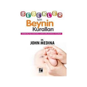Bebekler İçin Beynin Kuralları - John Medina