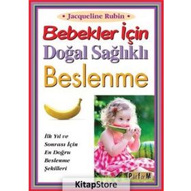 Bebekler İçin Doğal Sağlıklı Beslenme - Jacqueline Rubin