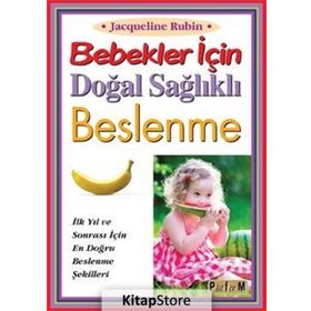 Bebekler İçin Doğal Sağlıklı Beslenme - Jacqueline Rubin