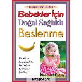 Bebekler İçin Doğal Sağlıklı Beslenme - Jacqueline Rubin