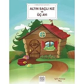 Bebekler İçin Klasikler - Altın Saçlı Kız ve Üç Ayı -Sylvie Roberge , Mika