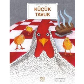 Bebekler İçin Klasikler - Küçük Tavuk Sylvie Roberge, Karine Savard