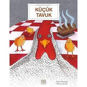 Bebekler İçin Klasikler - Küçük Tavuk Sylvie Roberge, Karine Savard