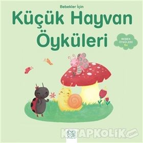 Bebekler İçin Küçük Hayvan Öyküleri - Ghislaine Biondi