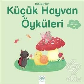 Bebekler İçin Küçük Hayvan Öyküleri - Ghislaine Biondi