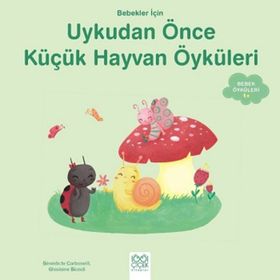 Bebekler İçin Küçük Hayvan Öyküleri - Ghislaine Biondi