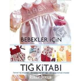 Bebekler İçin Tığ Kitabı - kollektif