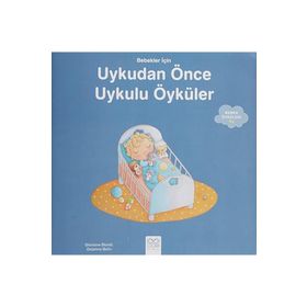 Bebekler İçin Uykudan Önce Uykulu Öyküler - Ghislaine Biondi