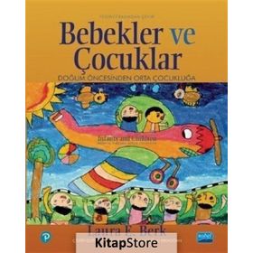 Bebekler ve Çocuklar Doğum Öncesinden Orta Çocukluğa - Laura E. Berk - Middle Childhood