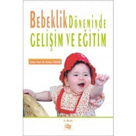 Bebeklik Döneminde Gelişim Ve Eğitim Perihan Ünüvar