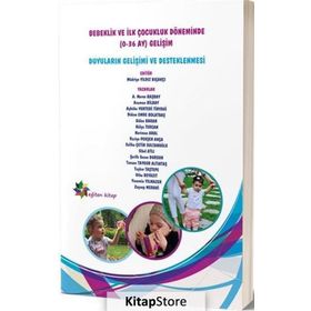 Bebeklik ve İlk Çocukluk Döneminde 0-36 AY Gelişim - Gülen Baran A. Merve Başbay Neriman Aral Asuman Bilbay Aybüke Yurteri Tiryaki Didem Emre Bolatbaş Hülya Tercan Raziye Pekşen Akça Saliha Çetin Sultanoglu Sibel Atli Şerife Sezen Dursun Tansen Taygur A