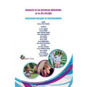 Bebeklik ve İlk Çocukluk Döneminde 0-36 AY Gelişim - Gülen Baran A. Merve Başbay Neriman Aral Asuman Bilbay Aybüke Yurteri Tiryaki Didem Emre Bolatbaş Hülya Tercan Raziye Pekşen Akça Saliha Çetin Sultanoglu Sibel Atli Şerife Sezen Dursun Tansen Taygur A