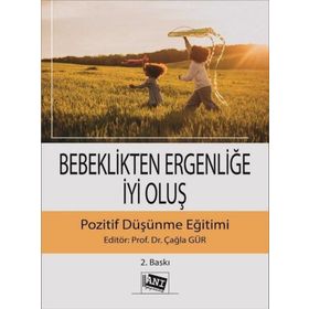 Bebeklikten Ergenliğe İyi Oluş Pozitif Düşünme Eğitimi Anı Yayıncılık