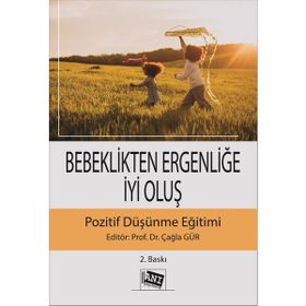 Bebeklikten Ergenliğe İyi Oluş Pozitif Düşünme Eğitimi Anı Yayıncılık