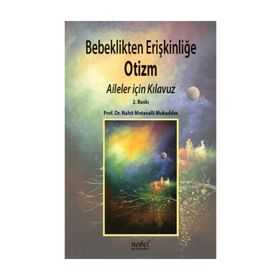 Bebeklikten Erişkinliğe Otizm-Aileler İçin Klavuz - Nahit Motavalli Mukaddes
