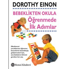 Bebeklikten Okula Öğrenmede İlk Adımlar - Dorothy Einon