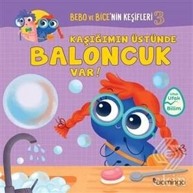 Bebo ve Bice'nin Keşifleri 3 Kaşığımın Üstünde Baloncuk Var! - Tecnoscienza
