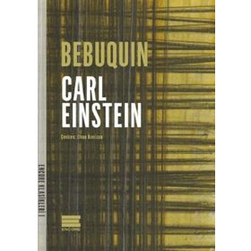 Bebuquin - Carl Einstein