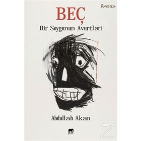 Beç - Bir Soygunun Avurtları - Abdullah Akan