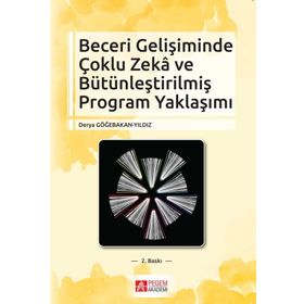 Beceri Gelişiminde Çoklu Zekâ ve Bütünleştirilmiş Program Yaklaşımı - Pegem Akademi Yayıncılık