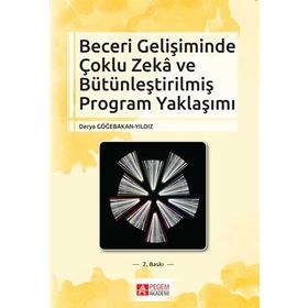 Beceri Gelişiminde Çoklu Zekâ ve Bütünleştirilmiş Program Yaklaşımı - Pegem Akademi Yayıncılık