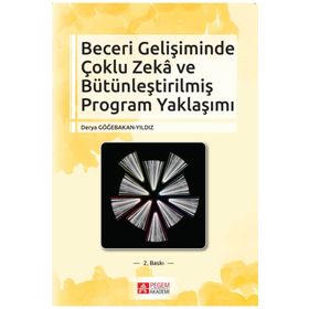 Beceri Gelişiminde Çoklu Zekâ ve Bütünleştirilmiş Program Yaklaşımı - Pegem Akademi Yayıncılık