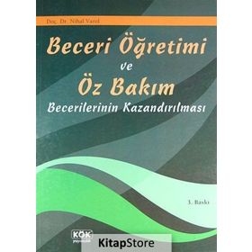 Beceri Öğretimi ve Öz Bakım Becerilerinin Kazandırılması - Nihal Varol