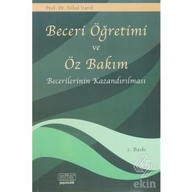 Beceri Öğretimi ve Öz Bakım Becerilerinin Kazandırılması - Nihal Varol