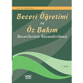 Beceri Öğretimi ve Öz Bakım Becerilerinin Kazandırılması - Nihal Varol