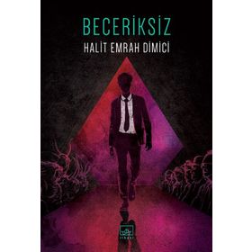 Beceriksiz - Halit Emrah Demici