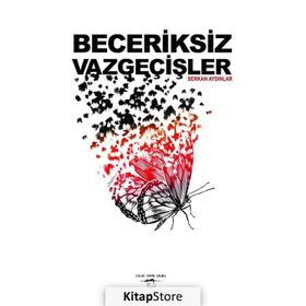 Beceriksiz Vazgeçişler - Serkan Aydınlar