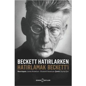 Beckett Hatırlarken Hatırlamak Beckett’i - James Knowlson Elizabeth Knowlson