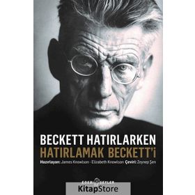 Beckett Hatırlarken Hatırlamak Beckett’i - James Knowlson Elizabeth Knowlson