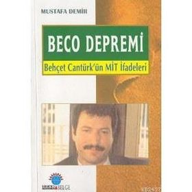 BECO DEPREMI BEHÇET CANTÜRK´ÜN MIT İFADELERİ - MUSTAFA DEMIR