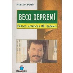 BECO DEPREMI BEHÇET CANTÜRK´ÜN MIT İFADELERİ - MUSTAFA DEMIR