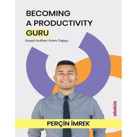 Becoming A Productivity Guru - Perçin İmrek