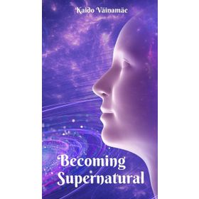 Becoming Supernatural