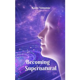 Becoming Supernatural