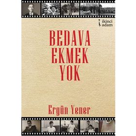 Bedava Ekmek Yok - Ergün Yener