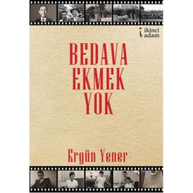 Bedava Ekmek Yok - Ergün Yener