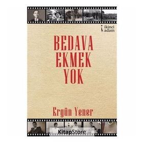 Bedava Ekmek Yok - Ergün Yener