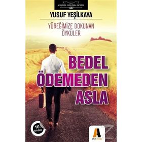 Bedel Ödemeden Asla - Yusuf Yeşilkaya