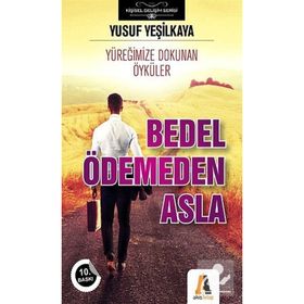 Bedel Ödemeden Asla - Yusuf Yeşilkaya