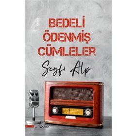 Bedeli Ödenmiş Cümleler - Seyfi Alp