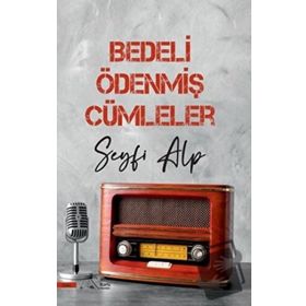 Bedeli Ödenmiş Cümleler - Seyfi Alp