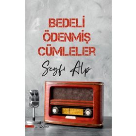Bedeli Ödenmiş Cümleler - Seyfi Alp